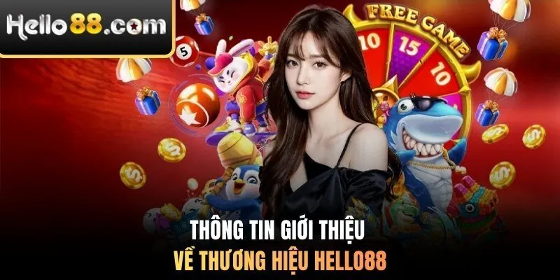 Thông tin giới thiệu về thương hiệu Hello88