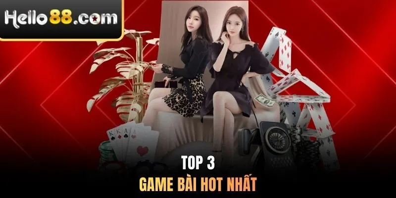 Top 3 game bài hot nhất
